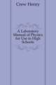 A Laboratory Manual of Physics for Use in High Schools, Crew Henry 