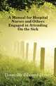A Manual for Hospital Nurses and Others Engaged in Attending On the Sick, Domville Edward James 
