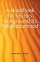 A Handbook for Visitors to Agra and Its Neighbourhood, Keene Henry George 