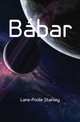 Babar, Lane-Poole Stanley 