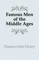 Famous Men of the Middle Ages, Haaren John Henry 