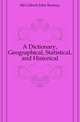 A Dictionary, Geographical, Statistical, and Historical, McCulloch John Ramsay 
