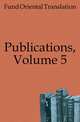 Publications, Volume 5, Fund Oriental Translation 