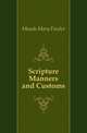 Scripture Manners and Customs, Maude Mary Fawler 