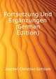 Fortsetzung Und Ergaenzungen ... (German Edition), Joecher Christian Gottlieb 