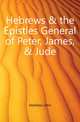 Hebrews & the Epistles General of Peter, James, & Jude, Herkless John 