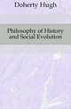 Philosophy of History and Social Evolution, Doherty Hugh 