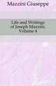Life and Writings of Joseph Mazzini, Volume 4, Mazzini Giuseppe 