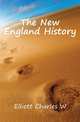 The New England History, Charles W. Elliott 