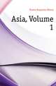 Asia, Volume 1, Keane, A. H. (Augustus Henry), 1833-1912 