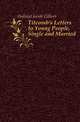 Titcomb's Letters to Young People, Single and Married, Holland Josiah Gilbert 