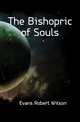 The Bishopric of Souls, Evans Robert Wilson 