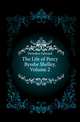 The Life of Percy Bysshe Shelley, Volume 2, Dowden Edward 