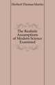 The Realistic Assumptions of Modern Science Examined, Herbert Thomas Martin 
