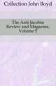 The Anti-Jacobin Review and Magazine, Volume 5, Collection John Boyd 