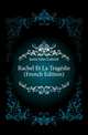 Rachel Et La Tragedie (French Edition), Janin Jules Gabriel 