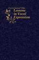 Lessons in Vocal Expression, Curry Samuel Silas 