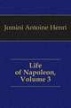 Life of Napoleon, Volume 3, Jomini Antoine Henri 