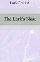 The Lark's Nest, Lark Fred A 