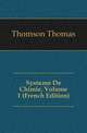 Systeme De Chimie, Volume 1 (French Edition), Thomson, Thomas 