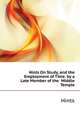 Hints On Study, and the Employment of Time. by a Late Member of the ... Middle Temple, Hints 