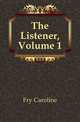 The Listener, Volume 1, Fry Caroline 