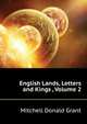 English Lands, Letters and Kings ..., Volume 2, Mitchell Donald Grant 