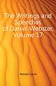 The Writings and Speeches of Daniel Webster, Volume 17, Webster, Daniel 