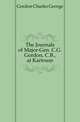 The Journals of Major-Gen. C.G. Gordon, C.B., at Kartoum, Gordon Charles George 