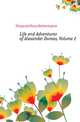 Life and Adventures of Alexander Dumas, Volume 2, Fitzgerald Percy Hetherington 
