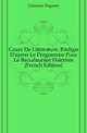 Cours De Litterature, Redige D'apres Le Programme Pour Le Baccalaureat Eslettres (French Edition), Geruzez Eugene 
