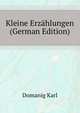 Kleine Erzaehlungen ... (German Edition), Domanig Karl 