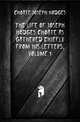 The Life of Joseph Hodges Choate As Gathered Chiefly from His Letters, Volume 1, Choate Joseph Hodges 