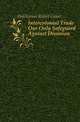 Intercolonial Trade Our Only Safeguard Against Disunion, Haliburton Robert Grant 