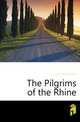 The Pilgrims of the Rhine, Lytton Baron Edward 