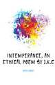 Intemperance, an Ethical Poem by J.K.C., Casey James 