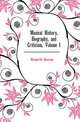 Musical History, Biography, and Criticism, Volume 1, Hogarth George 