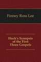 Huck's Synopsis of the First Three Gospels, Finney Ross Lee 