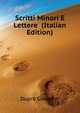 Scritti Minori E Lettere ... (Italian Edition), Dupre Giovanni 