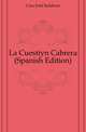 La Cuestion Cabrera (Spanish Edition), Caso Jose Indalecio 