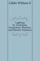 Lighting by Acetylene, Generators, Burners, and Electric Furnaces, William E. Gibbs 