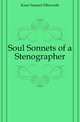 Soul Sonnets of a Stenographer, Kiser Samuel Ellsworth 