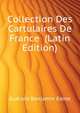 Collection Des Cartulaires De France ... (Latin Edition), Guerard Benjamin Edme 