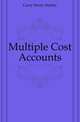 Multiple Cost Accounts, Garry Henry Stanley 