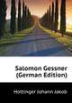 Salomon Gessner (German Edition), Hottinger Johann Jakob 