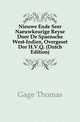 Nieuwe Ende Seer Naeuwkeurige Reyse Door De Spaensche West-Indien, Overgeset Dor H.V.Q. (Dutch Edition), Gage Thomas 
