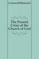 The Present Crisis of the Church of God, Cornwall Ebenezer 