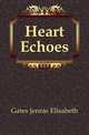 Heart Echoes, Gates Jennie Elisabeth 