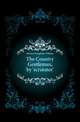 The Country Gentleman, by 'scrutator'., Horlock Knightley William 