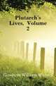 Plutarch's Lives, Volume 2, Goodwin, William Watson 